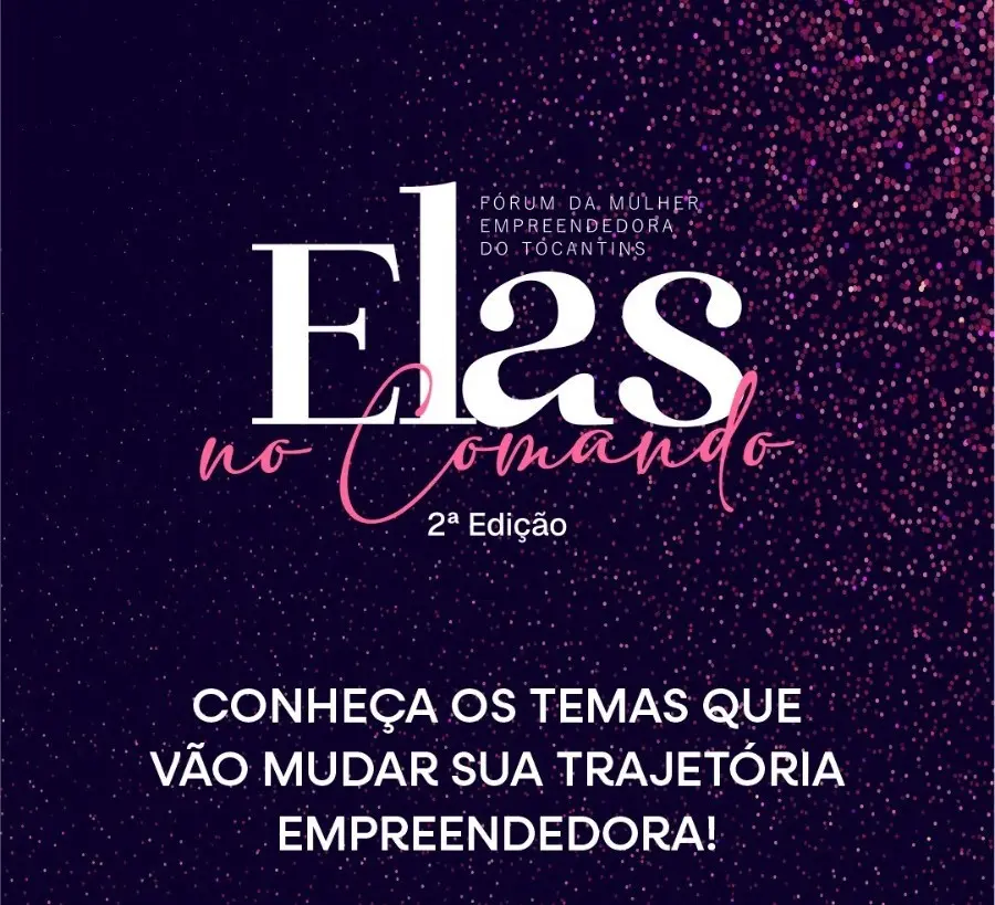 Fórum “Elas no Comando” reúne mulheres empreendedoras para discutir protagonismo feminino
