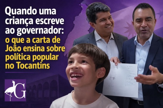 Quando uma criança escreve ao governador: o que a carta de João ensina sobre política popular no Tocantins