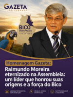 Raimundo Moreira eternizado na Assembleia: um líder que honrou suas origens e a força do Bico 