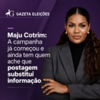 Maju Cotrim: A campanha j&aacute; come&ccedil;ou e ainda tem quem ache que postagem substitui informa&ccedil;&atilde;o