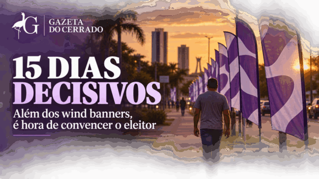 A 15 dias das urnas, é hora de ir além dos wind banners e convencer os indecisos